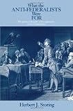 What the Anti-Federalists Were For: The Political Thought of the Opponents of the Constitution [Paperback] [1981] Herbert J. Storing