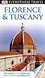 DK Eyewitness Travel Guide: Florence and Tuscany