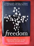 Freedom : a commemorative anthology to celebrate the 125th birthday of the British Red Cross