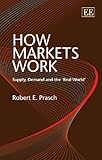 How markets work : supply, demand and the 'real world'