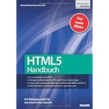 HTML 5 Handbuch - Die neuen Features von HTML5, umfangreicher Referenzteil f�r HTML und CSS zum Nachschlagen, anspruchsvolle Web-Layouts umsetzen, Audio- und Videodaten ohne Flash einbindenvon "Stefan M�nz"