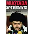 Muqtada: Muqtada al-Sadr, the Shia Revival, and the Struggle for Iraq
