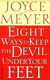 Eight Ways to Keep the Devil Under Your Feet