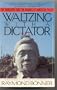 Waltzing with a Dictator