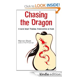Chasing the Dragon: A novel about Thailand, transvestites & triads