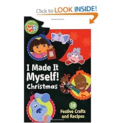 I Made It Myself! Christmas: 38 Festive Crafts and Recipes (Nick Jr.: A Do-Together Book)