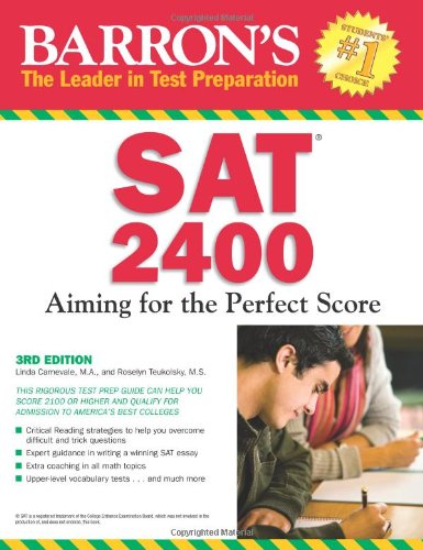 Barron's SAT 2400: Aiming for the Perfect Score Barron's SAT 2400: Aiming for the Perfect Score
