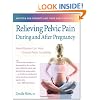Relieving Pelvic Pain During and After Pregnancy: How Women Can Heal Chronic Pelvic Instability