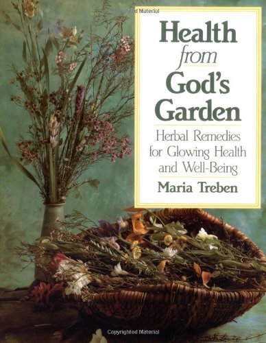 Health from God's Garden: Herbal Remedies for Glowing Health and Well-Being