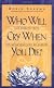 Who Will Cry When You Die?