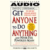 Get Anyone to Do Anything and Never Feel Powerless Again | [David J. Lieberman]