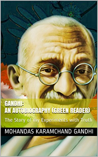 Gandhi: an Autobiography (Green Reader): The Story of my Experiments with Truth