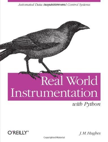 Real World Instrumentation with Python: Automated Data Acquisition and Control Systems Paperback - December 2, 2010
