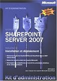 Sharepoint Server 2007 : Tome 1, Installation et déploiement Sharepoint Server 2007 : Tome 1, Installation et déploiement