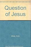 The question of Jesus