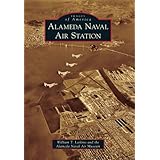 Alameda Naval Air Station (Images of America) (Images of America (Arcadia Publishing))