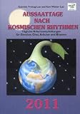 Aussaattage nach kosmischen Rhythmen 2011: T&auml;gliche Hinweise zum G&auml;rtnern mit dem Mond und anderen Planeten - 