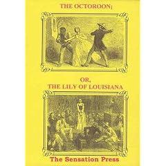 The Octoroon: Or, the Lily of Louisiana