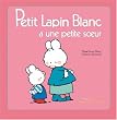 Petit Lapin Blanc a une petite soeur