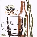Saint Etienne Present Songs For The Dog And Duck