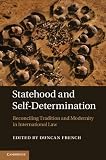 Statehood and self-determination : reconciling tradition and modernity in international law