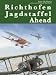 RICHTHOFEN JAGDSTAFFEL AHEAD: RFC Fighter Pilots Out-Performed and Out-Gunned over the Western Front, 1917.  With Colour Artwork by John Batchelor.