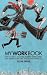 Myworkbook: How to Find a Job - Even During Tough Times - and Survive Your First Year in the Workplace