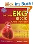 The Only EKG Book You'll Ever Need