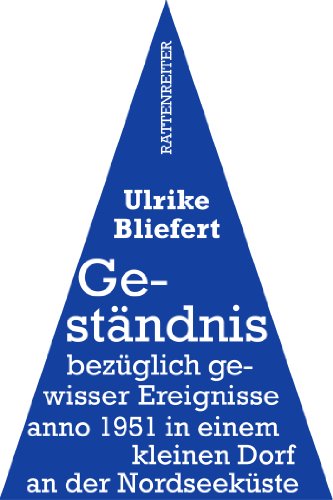 Geständnis bezüglich gewisser Ereignisse anno 1951 in einem kleinen Dorf an der Nordseeküste: ein Kurzkrimi (Rattenreiter Kurzkrimi 3) (German Edition)