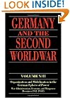 Germany and the Second World War: Organization and Mobilization in the German Sphere of Power, Wartime Administration, Economy, and Manpower Resources 1942-1944/5 (Germany and the Second World War, Vol 5/II)