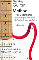 The 5 Day Guitar Method -From Free Kindle Books Library