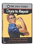 Dare to Repair: Do-It Herself Guide to Home Improvement