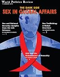 http://www.worldpoliticsreview.com/features/45/the-dark-side-sex-in-global-affairs (World Politics Review Features)