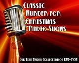 9 Classic Murder for Christmas Old Time Radio Broadcasts on DVD (over 5 Hours 31 Minutes running time)