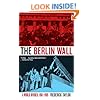 The Berlin Wall: A World Divided, 1961-1989