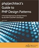PHP-Architect's Guide to PHP Design Patterns