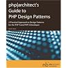 PHP-Architect's Guide to PHP Design Patterns