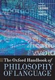 The Oxford Handbook of Philosophy of Language (Oxford Handbooks in Philosophy)