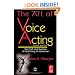 The Art of Voice Acting, Fourth Edition: The Craft and Business of Performing Voiceover