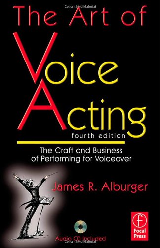 Textbook - The Art of Voice Acting, Fourth Edition: The Craft and Business of Performing Voiceover
