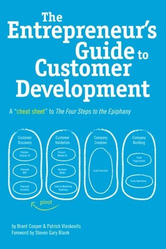 Entrepreneur's Guide to Customer Development, The