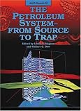 Petroleum System: From Source to Trap (AAPG Memoirs)