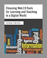 Choosing Web 2.0 tools for learning and teaching in a digital world