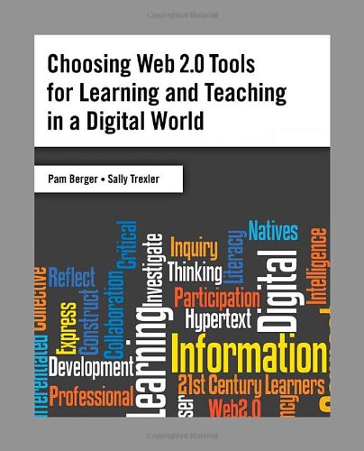 Choosing Web 2.0 Tools for Learning and Teaching in a Digital World