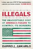 Illegals: The Unacceptable Cost of America's Failure to Control Its Borders