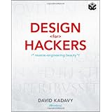 Design for Hackers: Reverse Engineering Beauty ~ David Kadavy