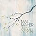 Hold Us Together by Matt Maher