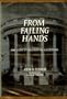 From Failing Hands : The Story of Presidential Succession