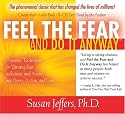 Feel the Fear and Do It Anyway: Dynamic Techniques for Turning Fear, Indecision, and Anger into Power, Action, and Love
