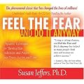 Feel The Fear And Do It Anyway: Dynamic Techniques for Turning Fear, Indecision, and Anger into Power, Action, and Love